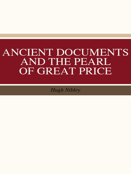 Title details for Ancient Document and the Pearl of Great Price by Hugh Nibley - Available
